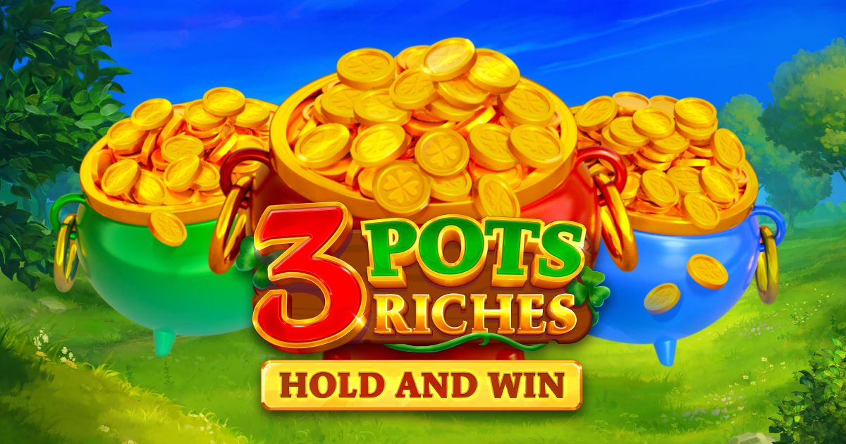3 Pots Riches: Hold and Win