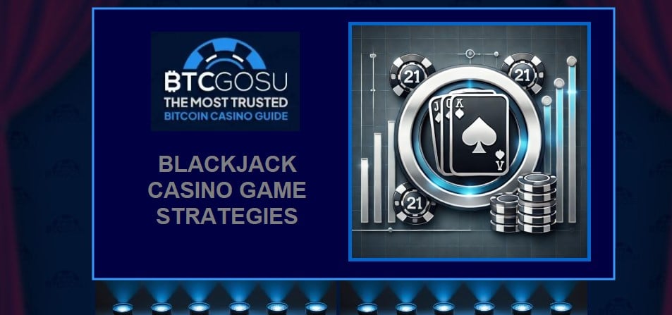 Blackjack game strategies- BTCGOSU guide