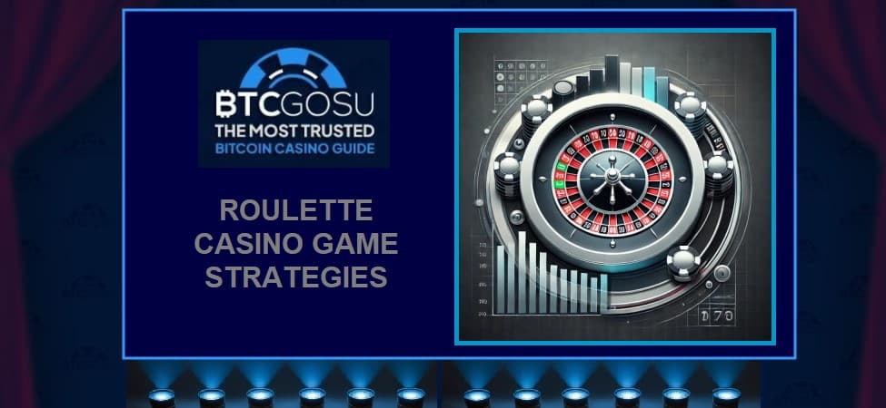 BTCGOSU guide to roulette casino game strategies