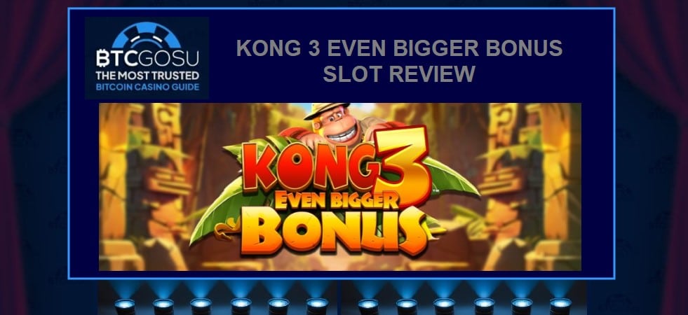 Kong 3 Even Bigger Bonus slot review