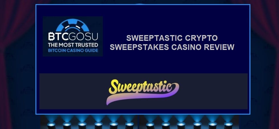 Sweeptastic crypto sweepstakes casino review