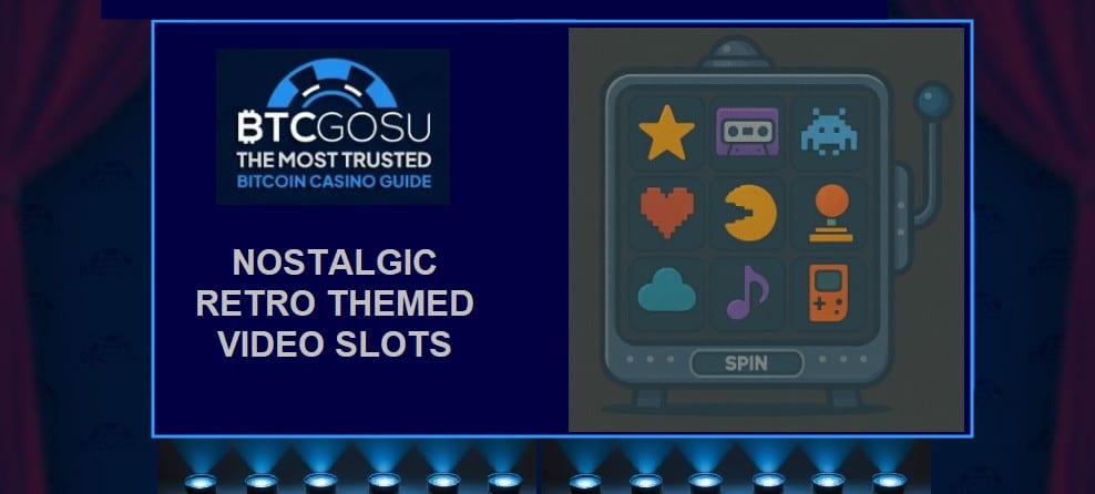 Nostalgic retro themed video slots guide