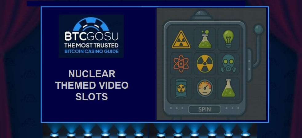 Nuclear themed video slots guide